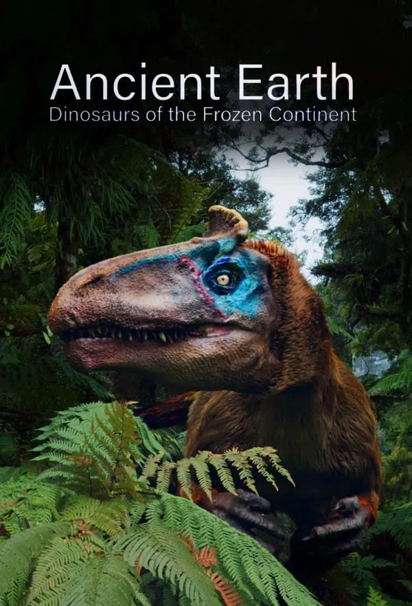 Poster phim Ancient Earth: Dinosaurs Of The Frozen Continent trên SubNhanh