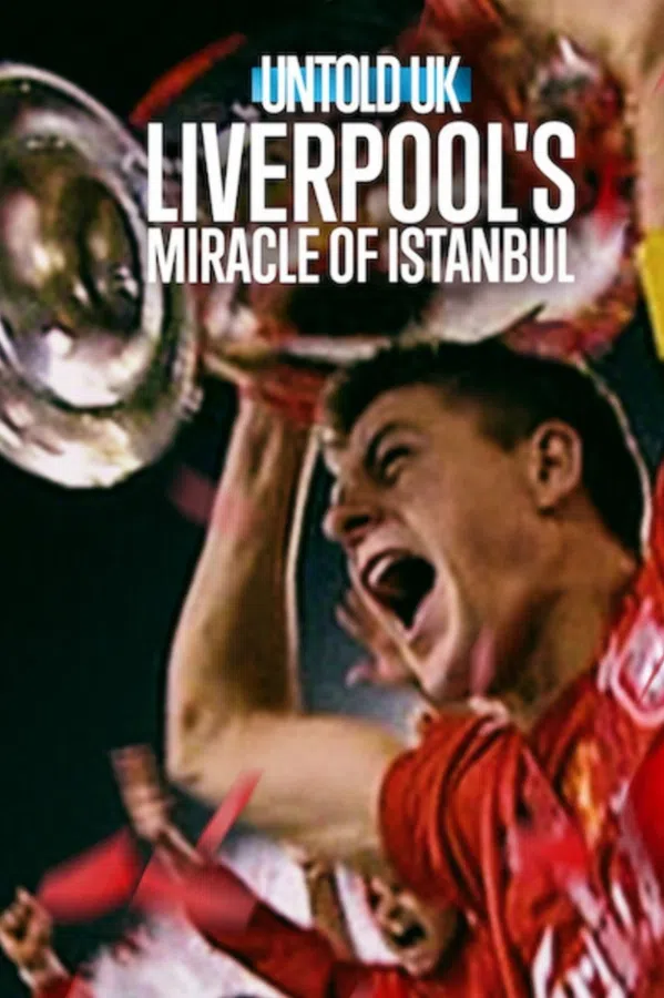 Poster phim Bí Mật Giới Thể Thao Anh Quốc: Phép Màu Istanbul Của Liverpool trên SubNhanh