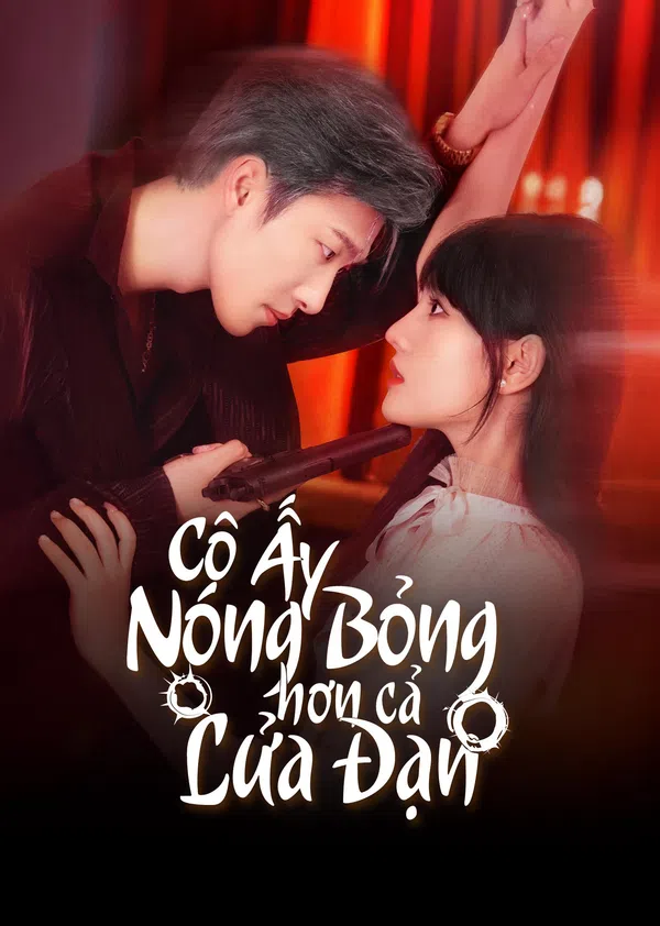 Poster phim Cô Ấy Nóng Bỏng Hơn Cả Lửa Đạn trên SubNhanh