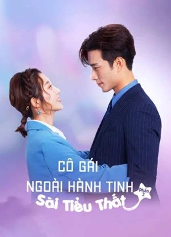 Xem Phim Cô Gái Ngoài Hành Tinh Sài Tiểu Thất (Phần 2) Vietsub HD Online