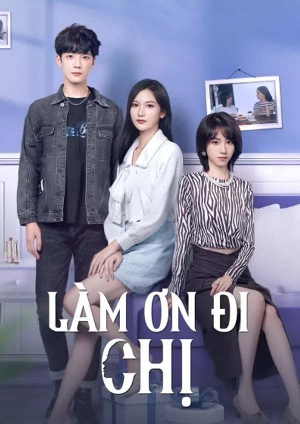 Xem Phim Làm Ơn Đi Chị Vietsub HD Online