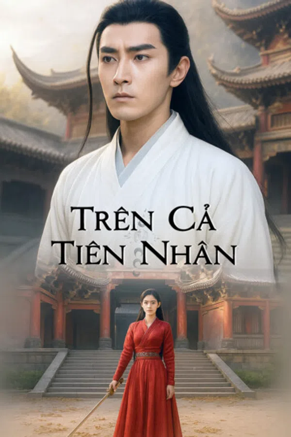 Poster phim Trên Cả Tiên Nhân trên SubNhanh